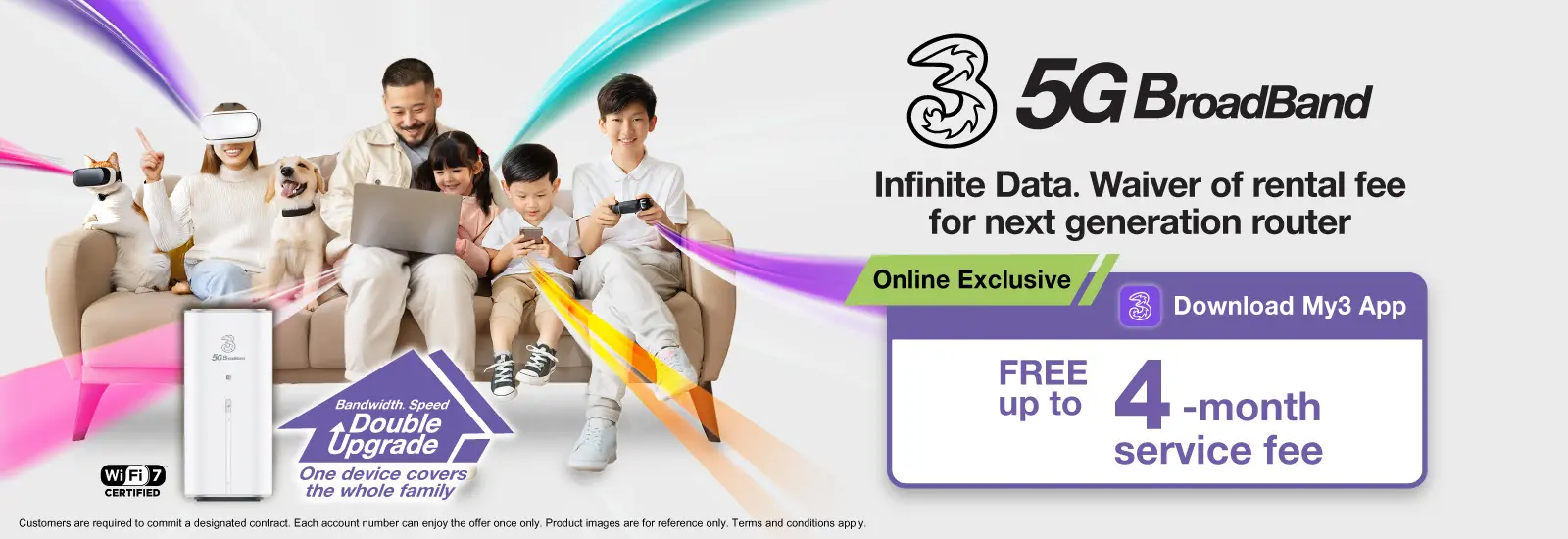 Limited-time FREE up to 4-month monthly fee, subscribe NOW and enjoy router rental fee waiver!