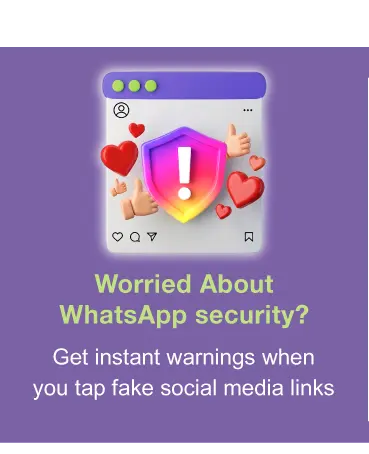 Worried About WhatsApp security? - Get instant warnings when you tap fake social media links​​​