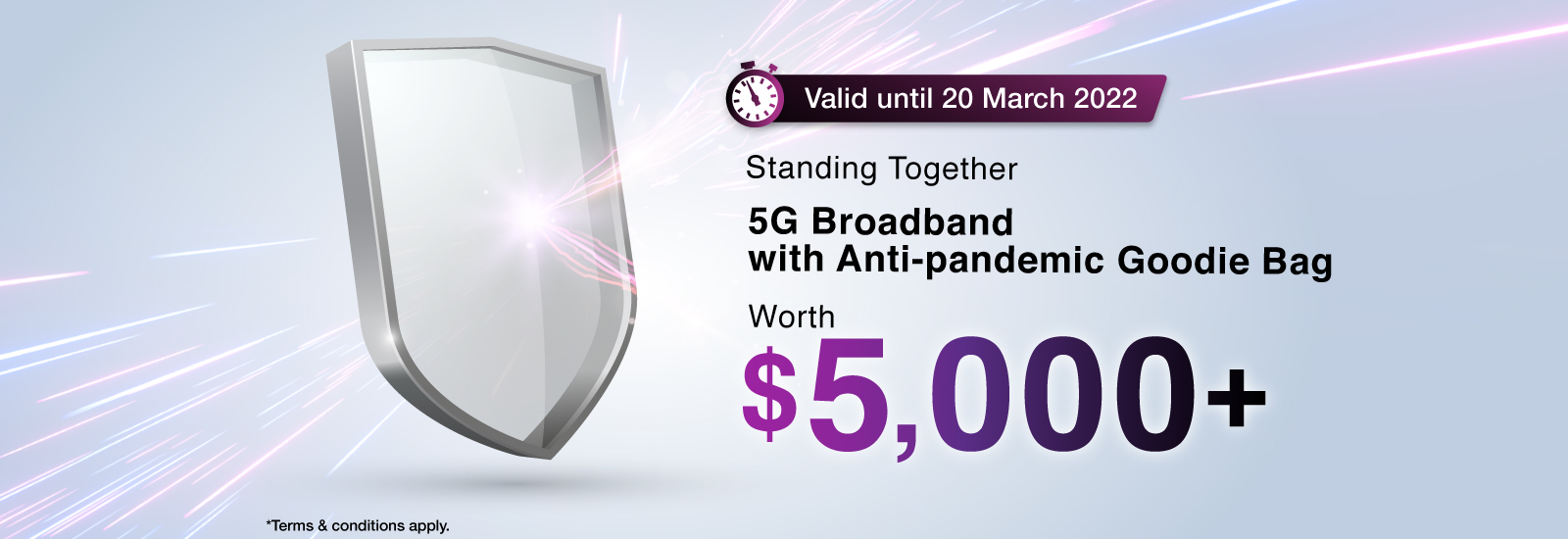 5G Broadband with Anti-epidemic Goody Bag with monthly fee $188. Enjoy Unlimited 5G Broadband at Home & Working Area!