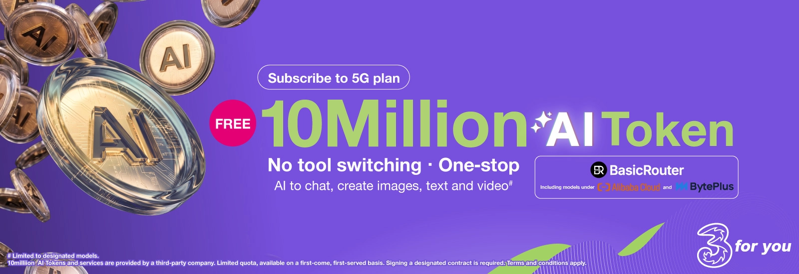 Port-in to 3HK 5G designated SIM plan, enjoy FREE 6-month for 5G plan at just $100/30GB and extra free 71GB Chinese Mainland-Macau shared data! PLUS, FREE 10 million AI tokens!