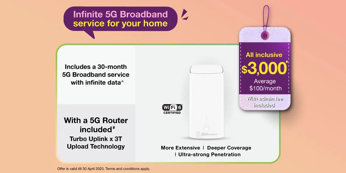 Upgrade to 5G Broadband now, Infiniate 5G Broadband service for 3 years, Bundled 5G Router, consumption voucher