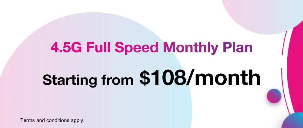 4.5G Full Speed Monthly Plan - starts from $108/month, with 2-month free data usage on KKBOX and hmvod. Designated plans also get complimentary Mainland China, Hong Kong, Macau data!