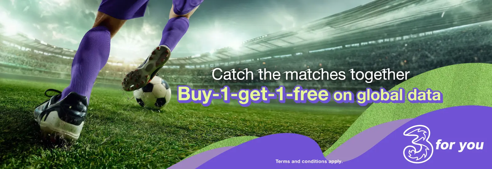 Catch the matches together. Buy-1-get-1-free on global data.